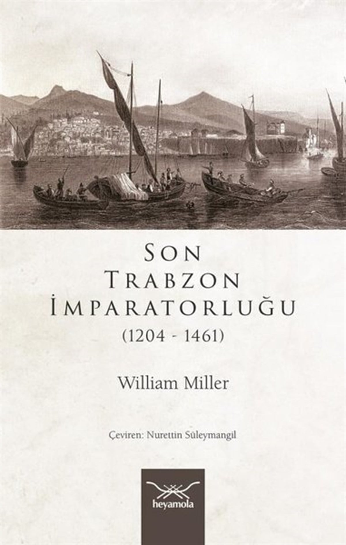 William MillerDünya TarihiSon Trabzon İmparatorluğu 1204-1461