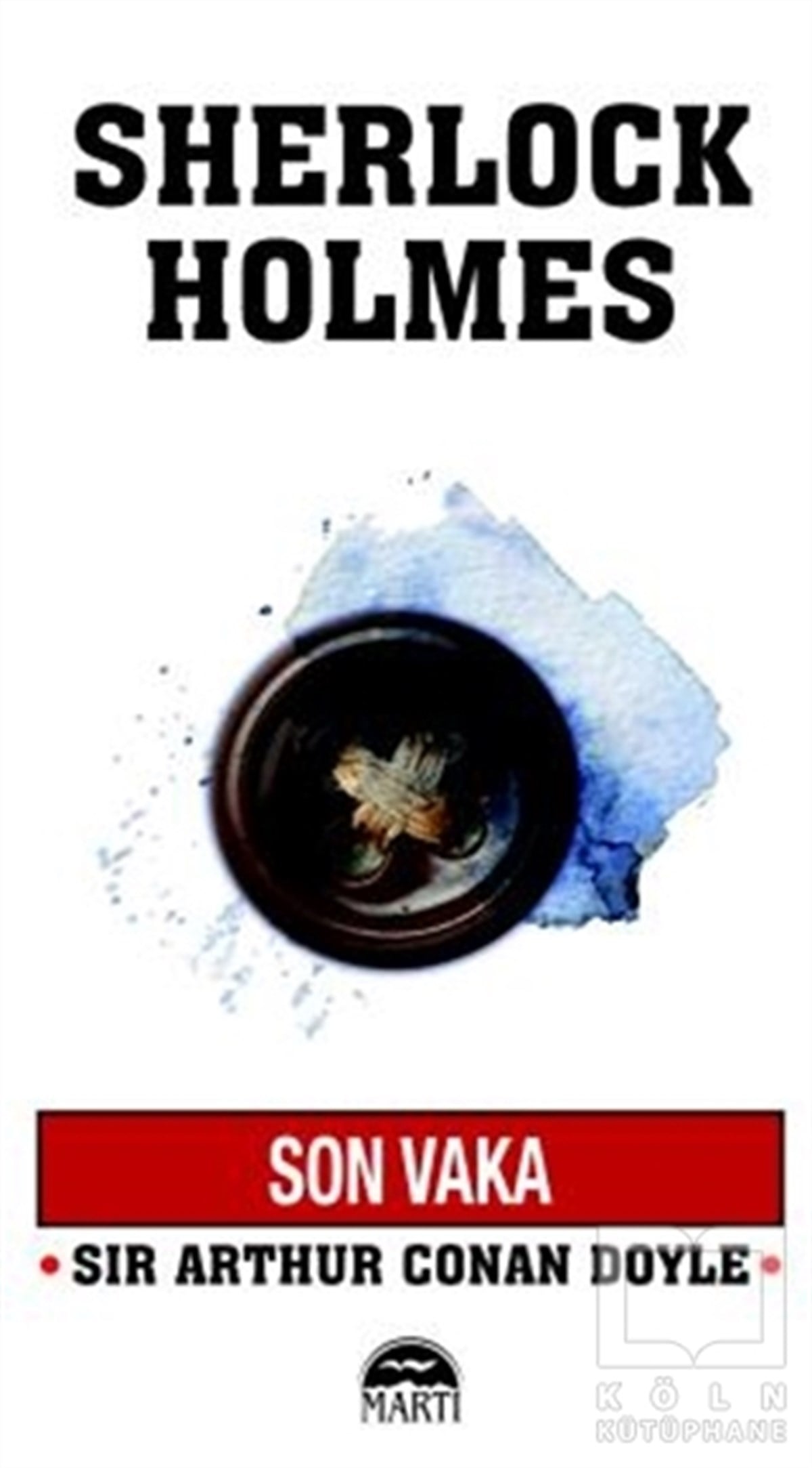Sir Arthur Conan DoylePolisiyeSon Vaka - Sherlock Holmes