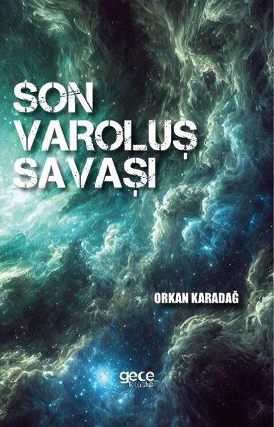 Orkan KaradağTürk RomaniSon Varoluş Savaşı