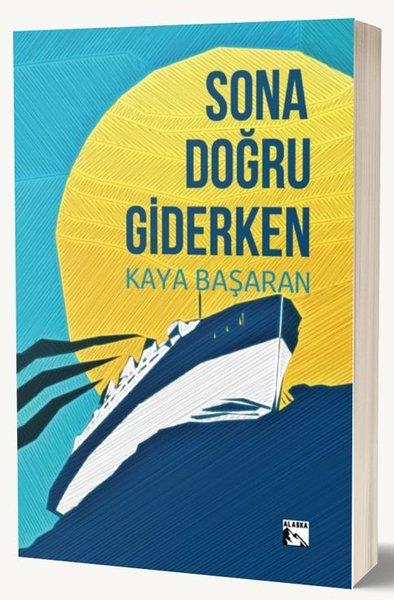 Kaya BaşaranTürkiye RomanSona Doğru Giderken