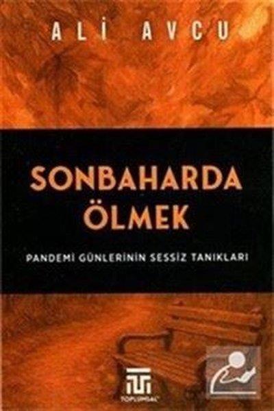 Ali AvcuSöyleşiSonbaharda Ölmek - Pandemi Günlerinin Sessiz Tanıkları