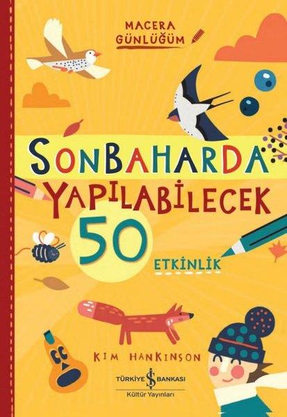 Kim HankinsonEtkinlik KitaplarıSonbaharda Yapılabilecek 50 Etkinlik - Macera Günlüğüm