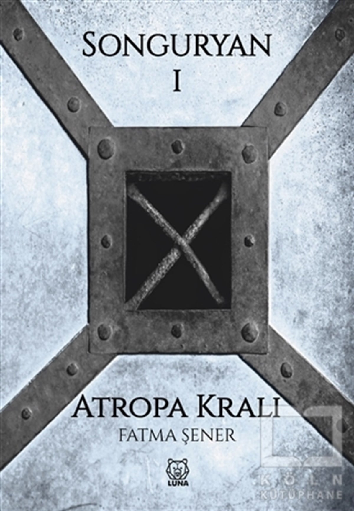 Fatma ŞenerTürkçe RomanlarSonguryan 1: Atropa Kralı