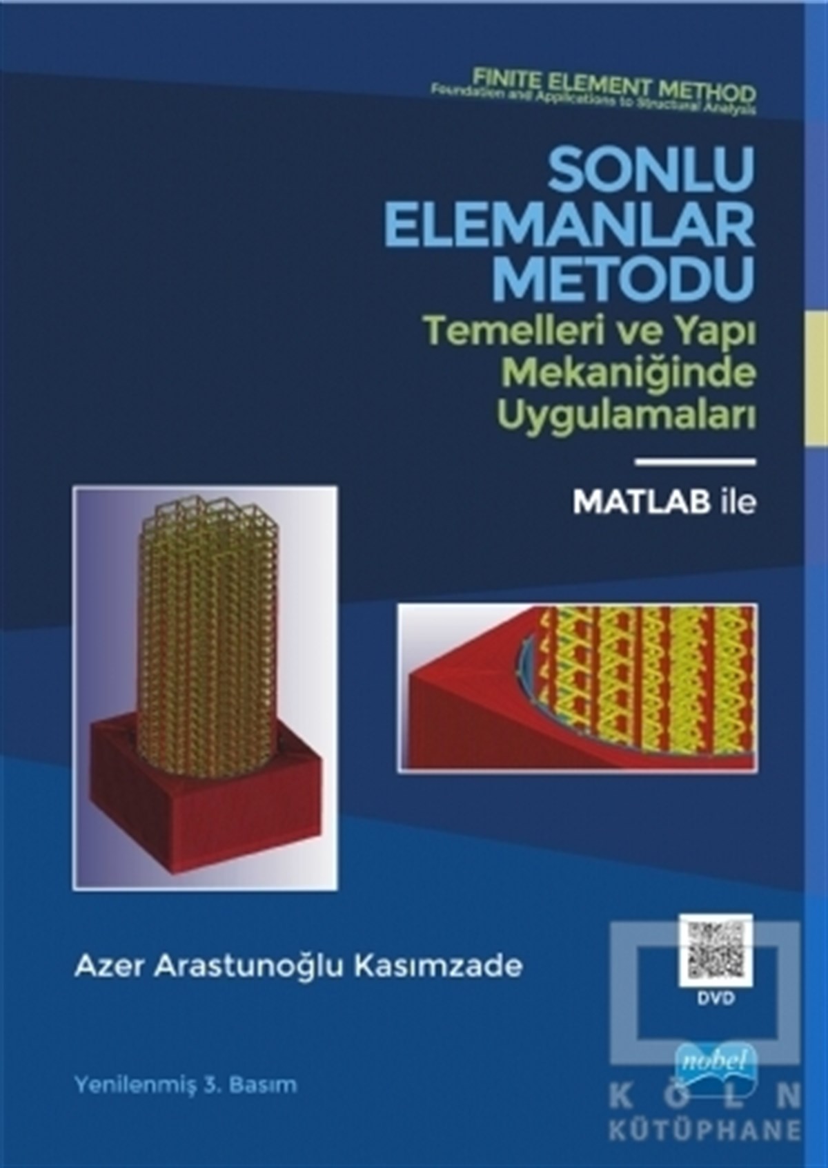 Azer Arastunoğlu KasımzadeMühendislikSonlu Elemanlar Metodu Temelleri ve Yapı Mekaniğinde Uygulamaları