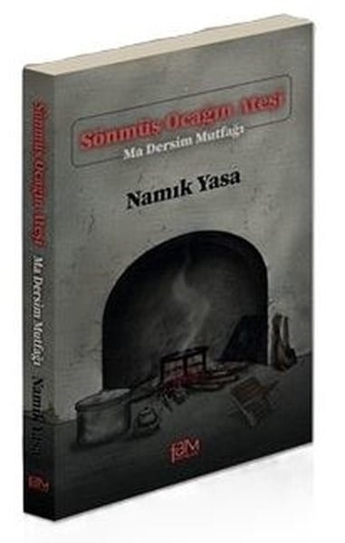 Namık YasaEtnolojiSönmüş Ocağın Ateşi - Ma Dersim Mutfağı