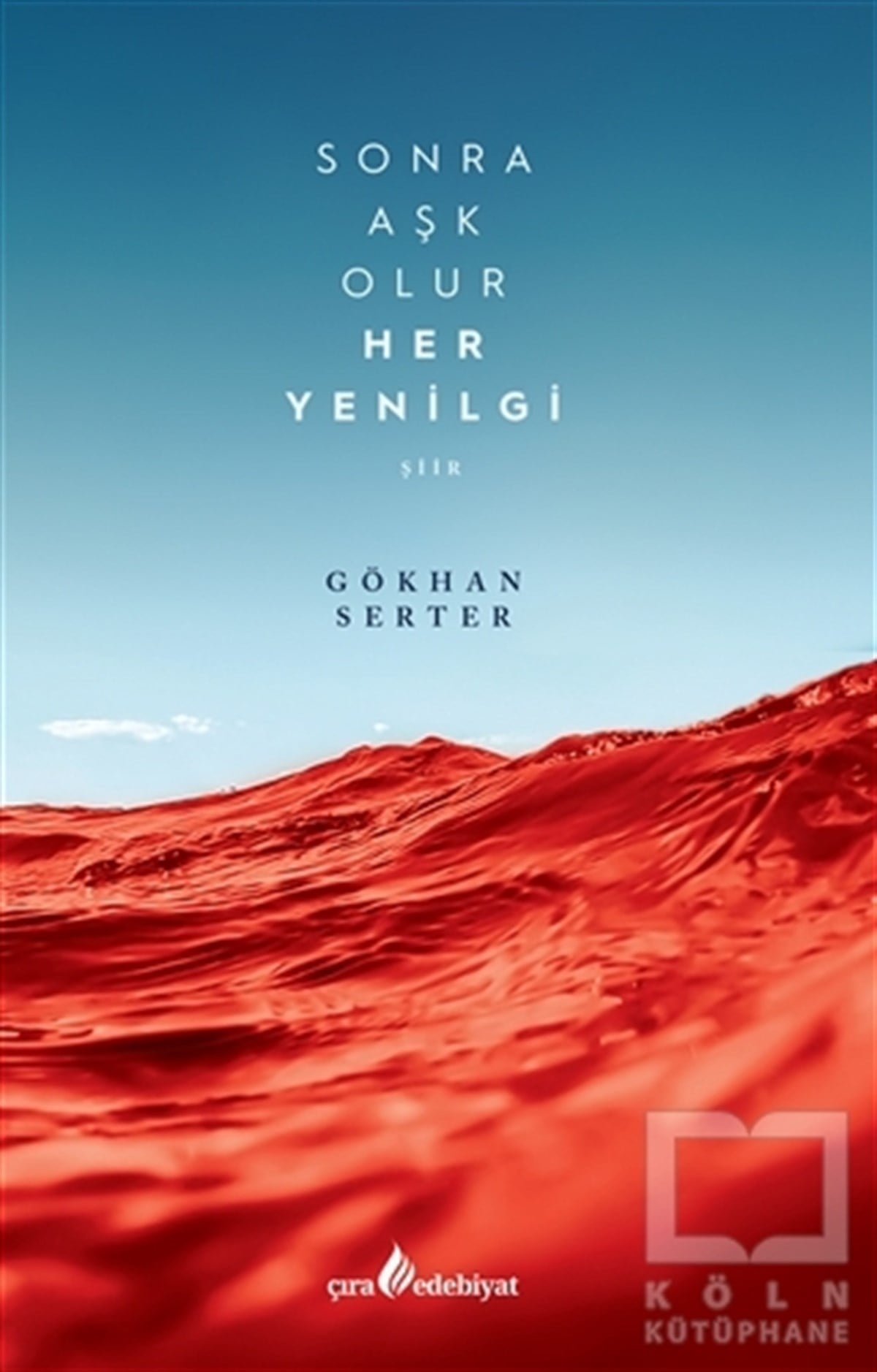 Gökhan SerterTürkçe Şiir KitaplarıSonra Aşk Olur Her Yenilgi