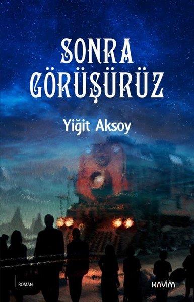Yiğit AksoyTürkiye RomanSonra Görüşürüz