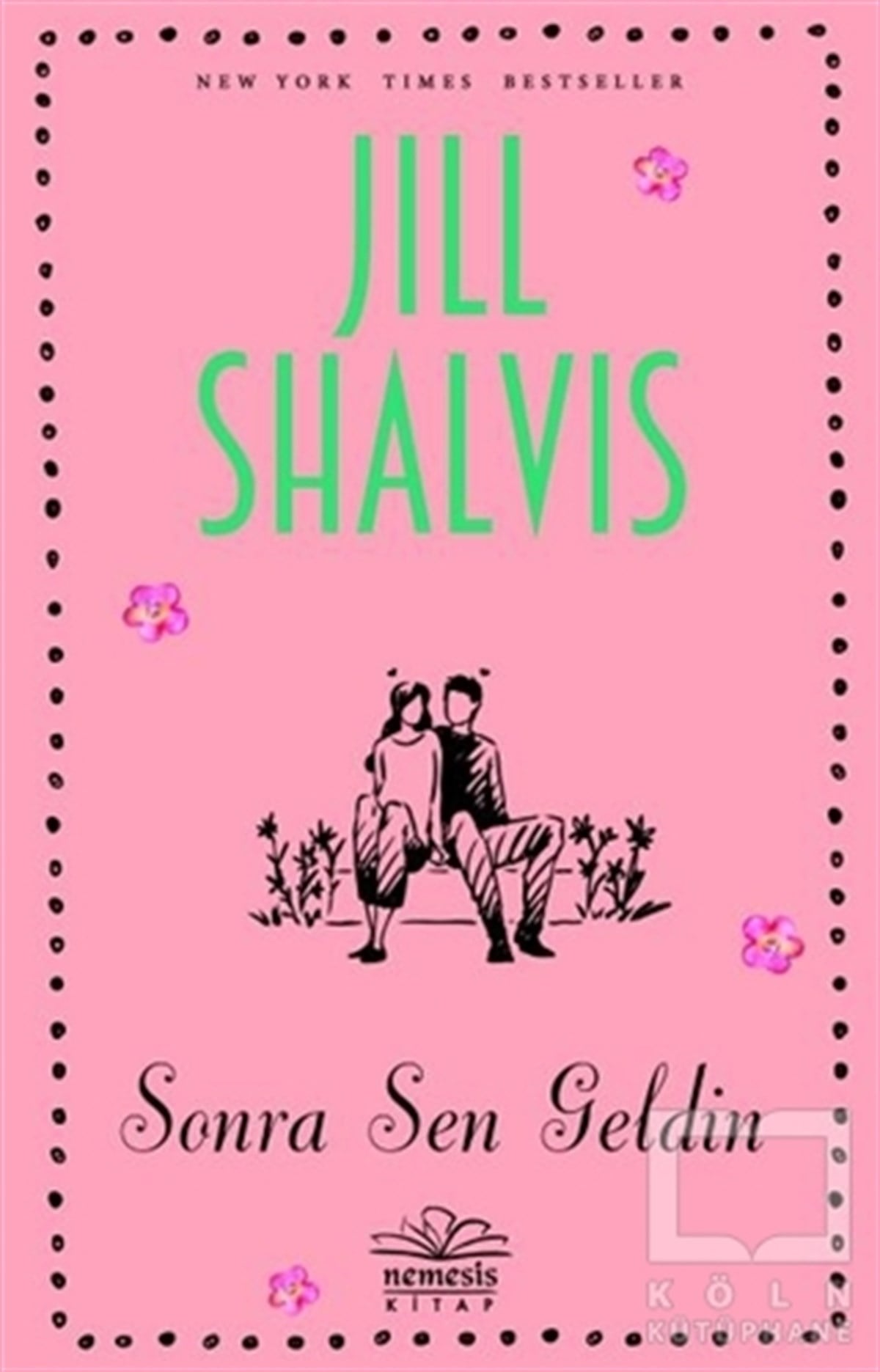 Jill ShalvisTürkçe RomanlarSonra Sen Geldin
