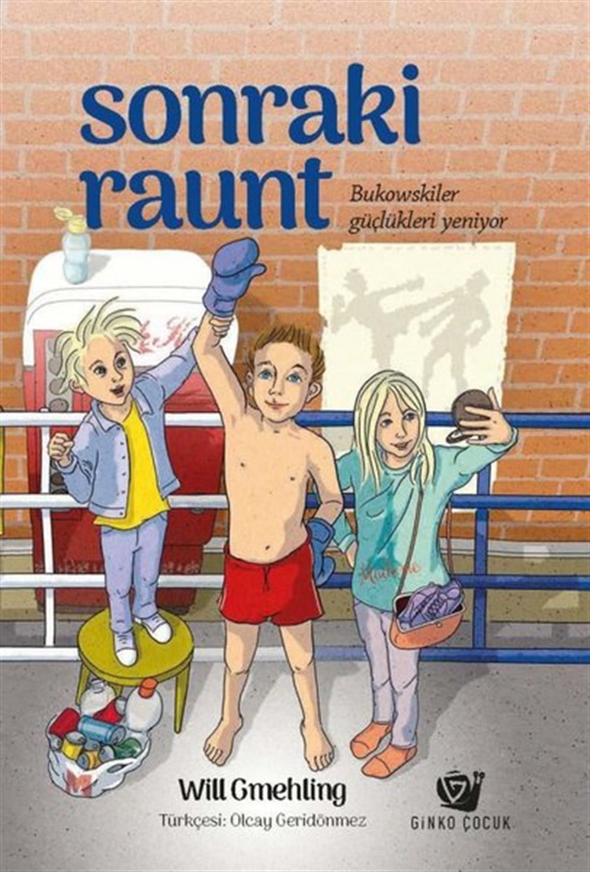 Will GmehlingÇocuk Gençlik RomanlarıSonraki Raunt - Bukowskiler Güçlükleri Yeniyor