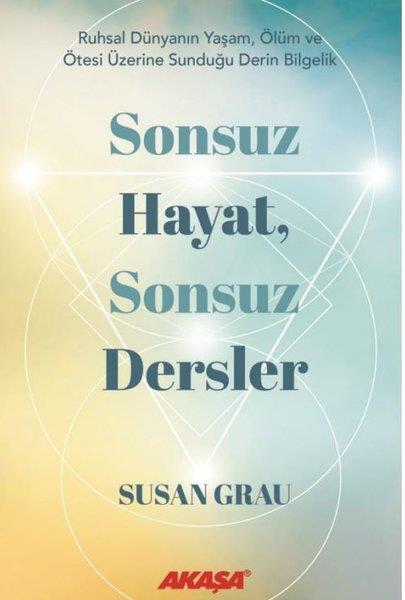 Susan GrauParapsikoloji KitaplarıSonsuz Hayat Sonsuz Dersler