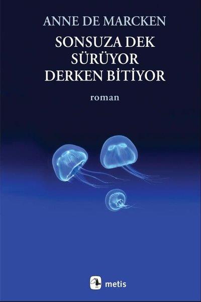 Anne De MarckenDünya RomanSonsuza Dek Sürüyor Derken Bitiyor