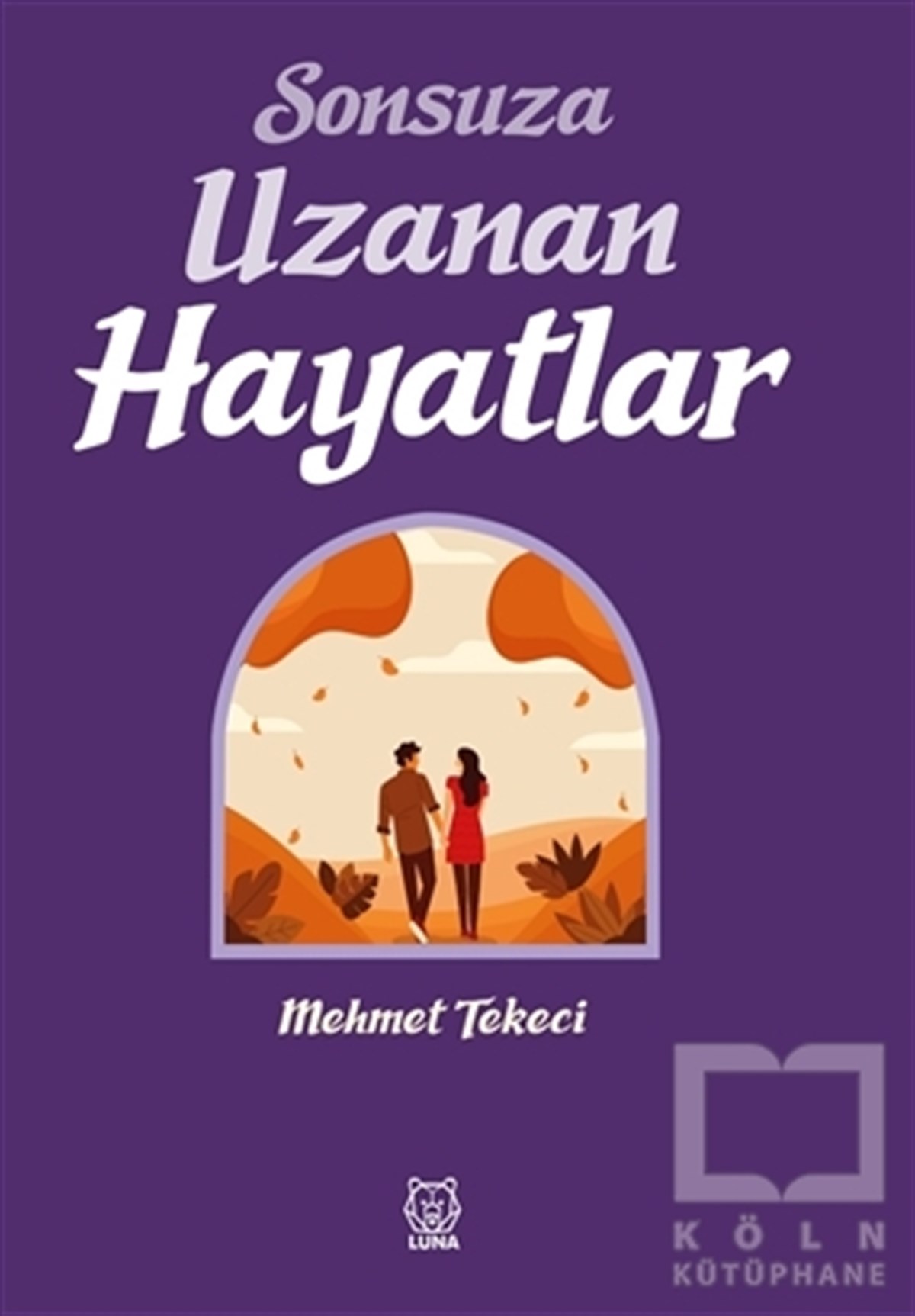 Mehmet TekeciTürkçe RomanlarSonsuza Uzanan Hayatlar