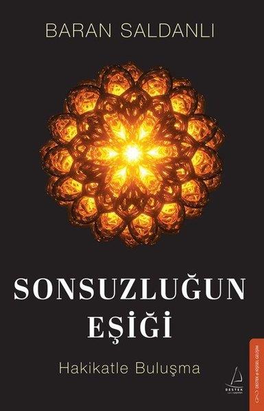 Baran SaldanlıKişisel Gelişim KitaplarıSonsuzluğun Eşiği - Hakikatle Buluşma