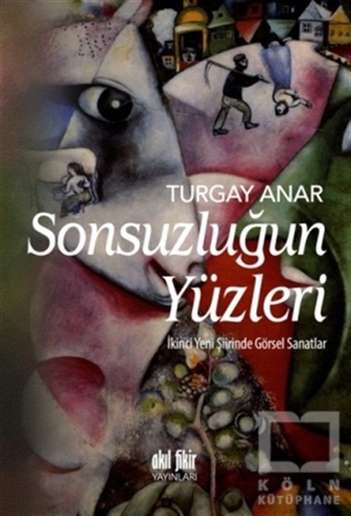 Turgay AnarEleştiri, İnceleme, KuramSonsuzluğun Yüzleri