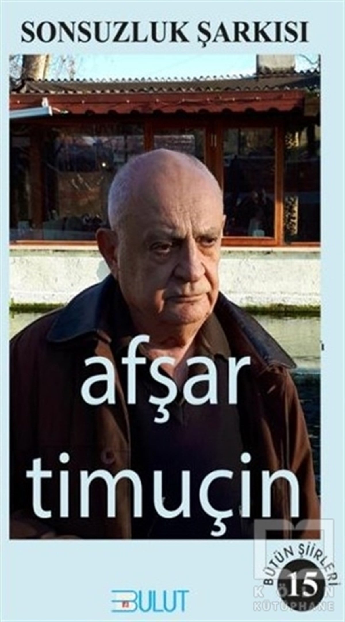Afşar TimuçinŞiirSonsuzluk Şarkısı