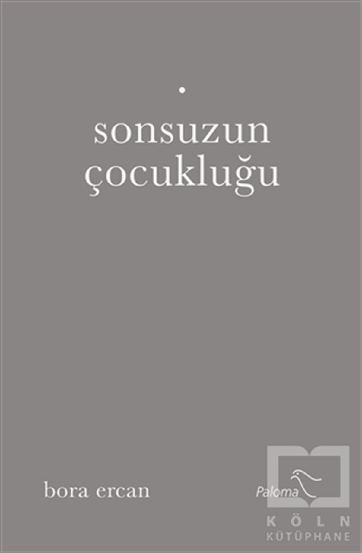 Bora ErcanDerlemeSonsuzun Çocukluğu