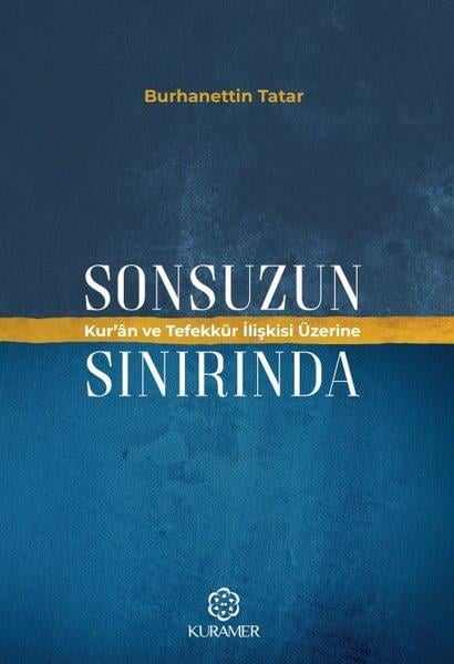 Nihat Uzunİslami KitaplarSonsuzun Sınırında Kur'an ve Tefekkür İlişkisi Üzerine