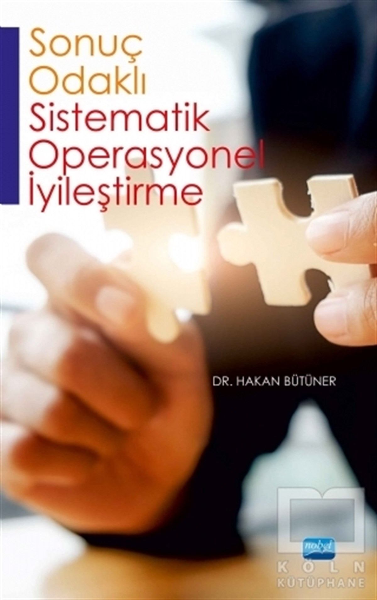 Hakan BütünerAkademikSonuç Odaklı Sistematik Operasyonel İyileştirme