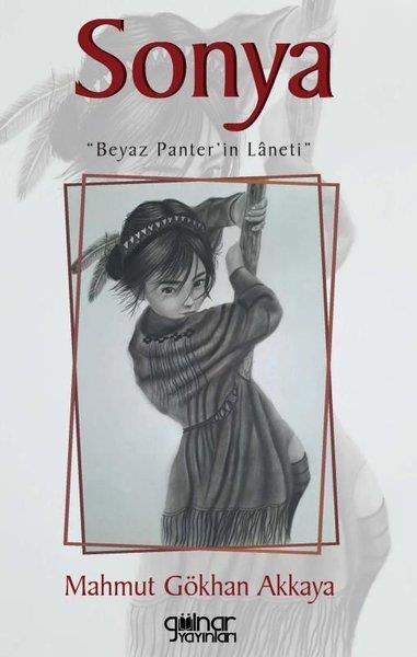 Mahmut Gökhan AkkayaTürkiye RomanSonya - Beyaz Panter'in Laneti