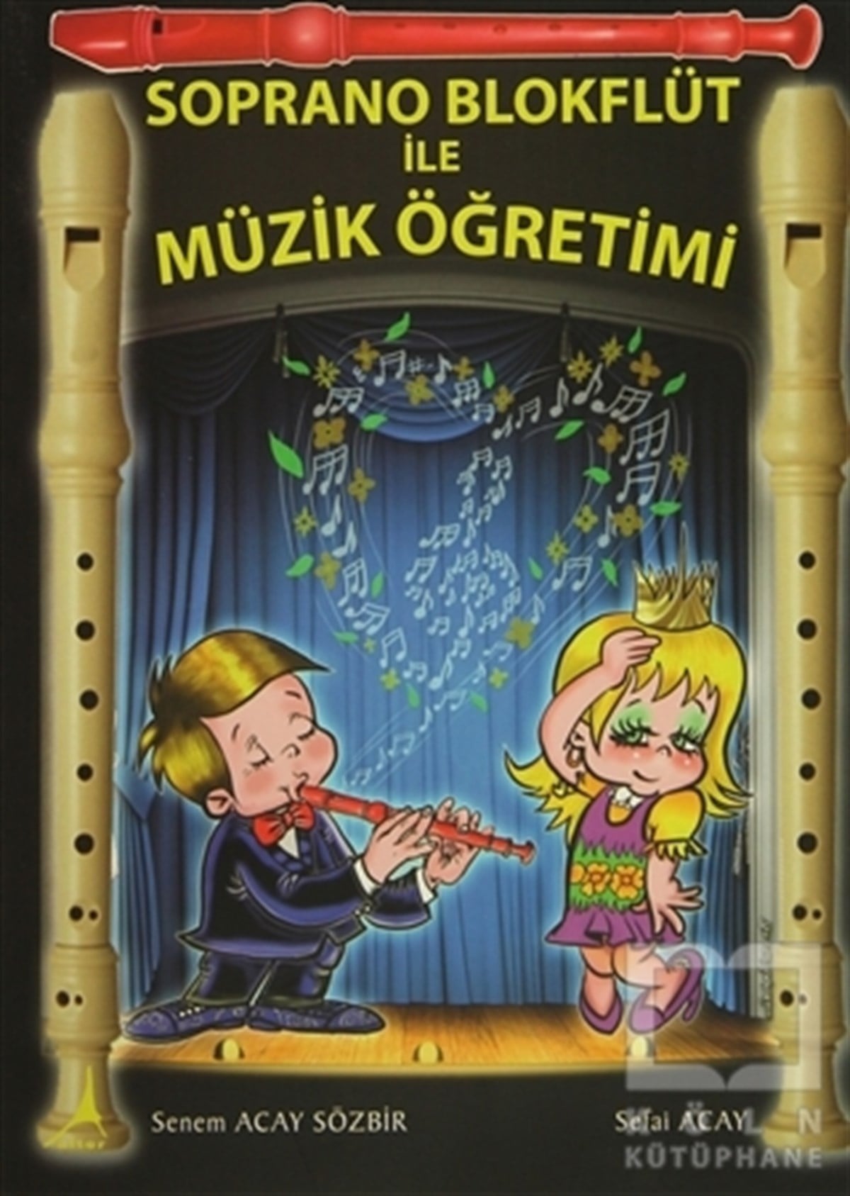 Senem Acay SözbirÖğrenim KitaplarıSoprano Blokflüt ile Müzik Öğretimi