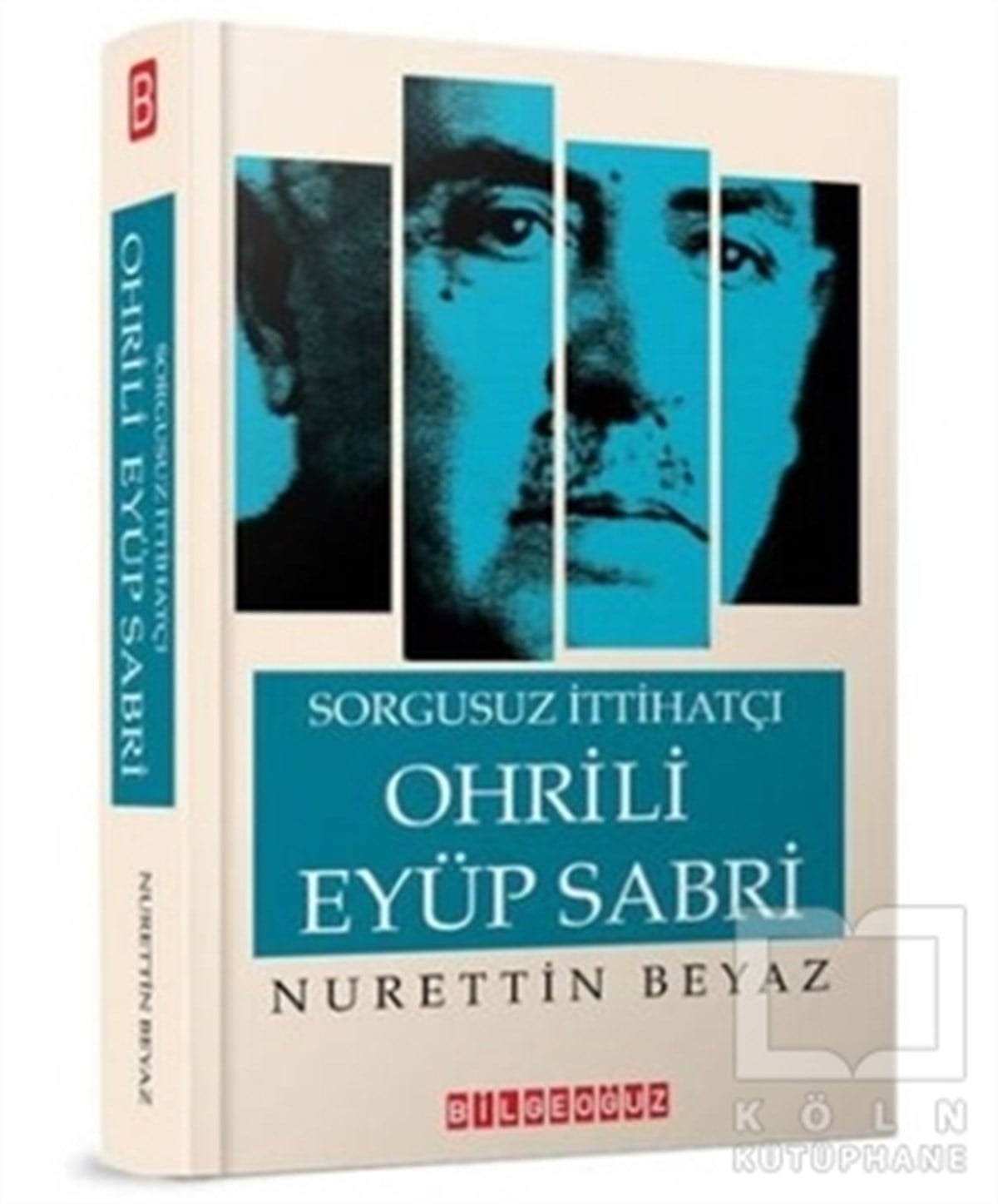 Nurettin BeyazAnlatıSorgusuz İttihatçı Ohrili Eyüp Sabri