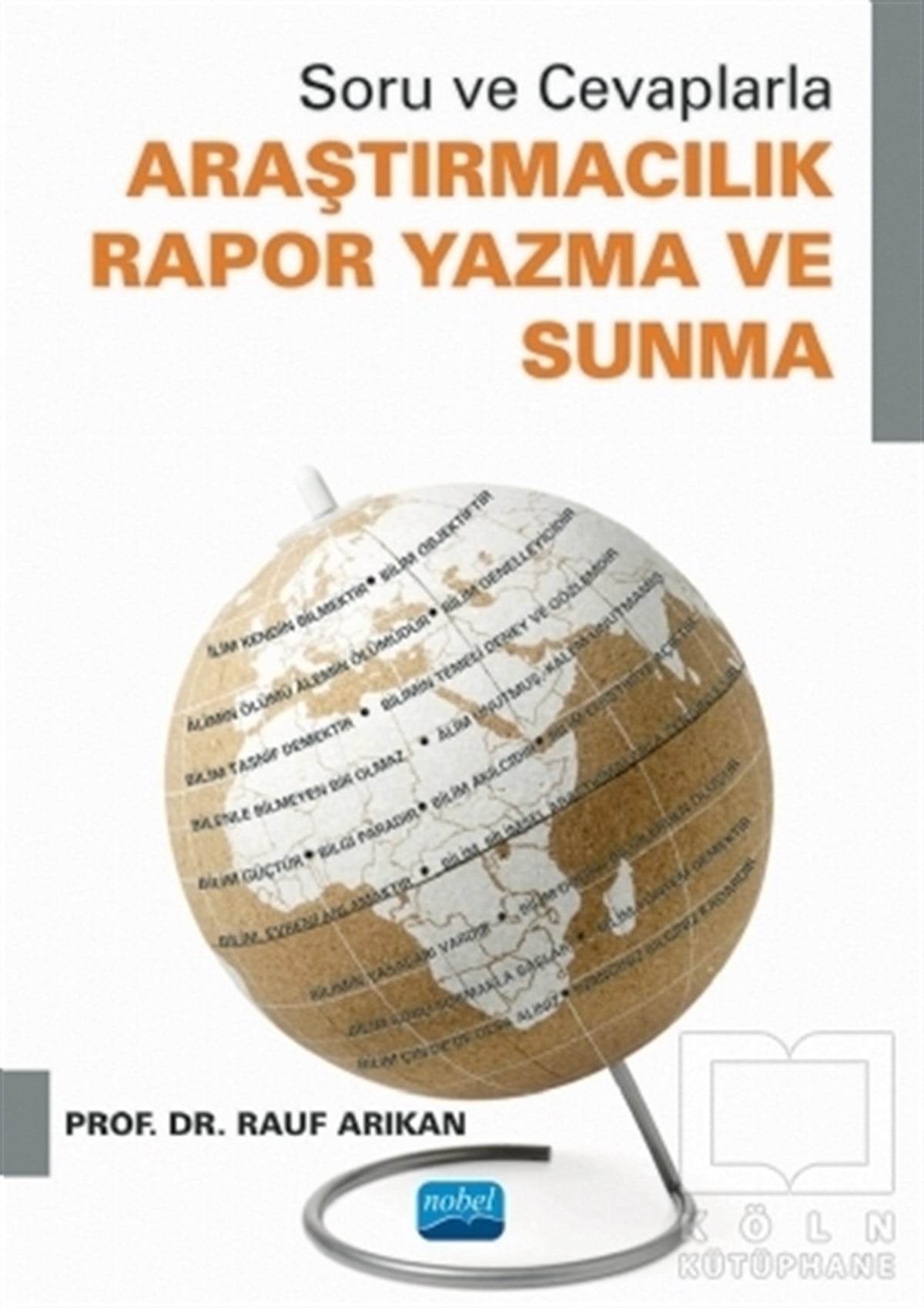 Rauf ArıkanReferans & Kaynak KitaplarSoru ve Cevaplarla Araştırmacılık Rapor Yazma ve Sunma