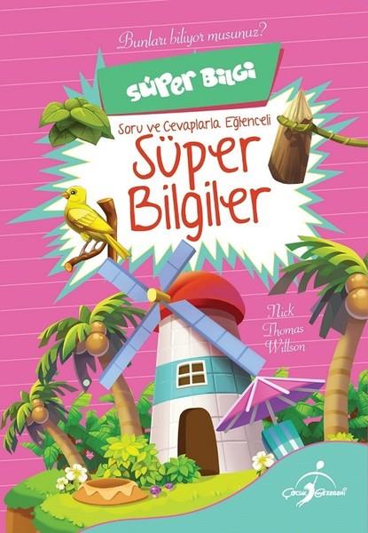 Nick Thomas WillsonÇocuk Bilim KitaplarıSoru ve Cevaplarla Eğlenceli Süper Bilgiler-Süper Bilgi-Bunları Biliyor musunuz?