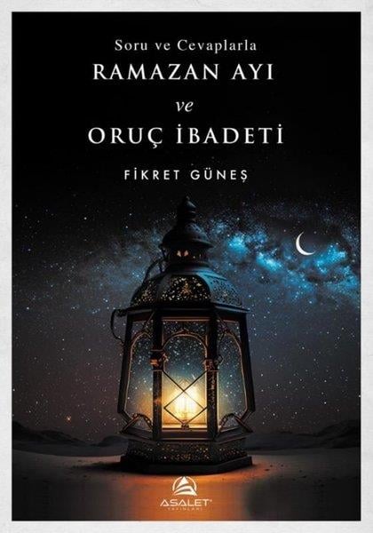 Fikret Güneşİslami KitaplarSoru ve Cevaplarla Ramazan Ayı ve Oruç İbadeti