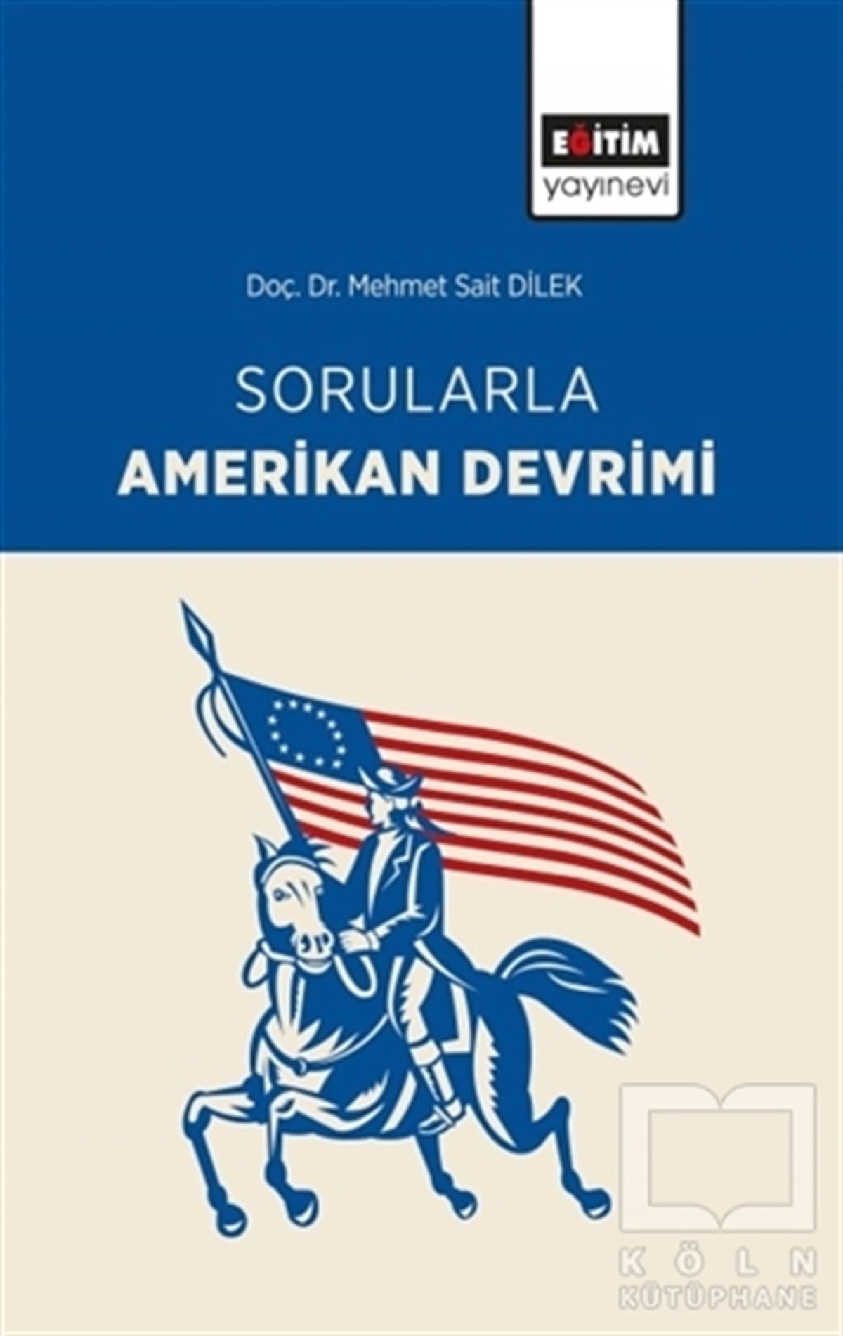 Mehmet Sait DilekDiğerSorularla Amerikan Devrimi