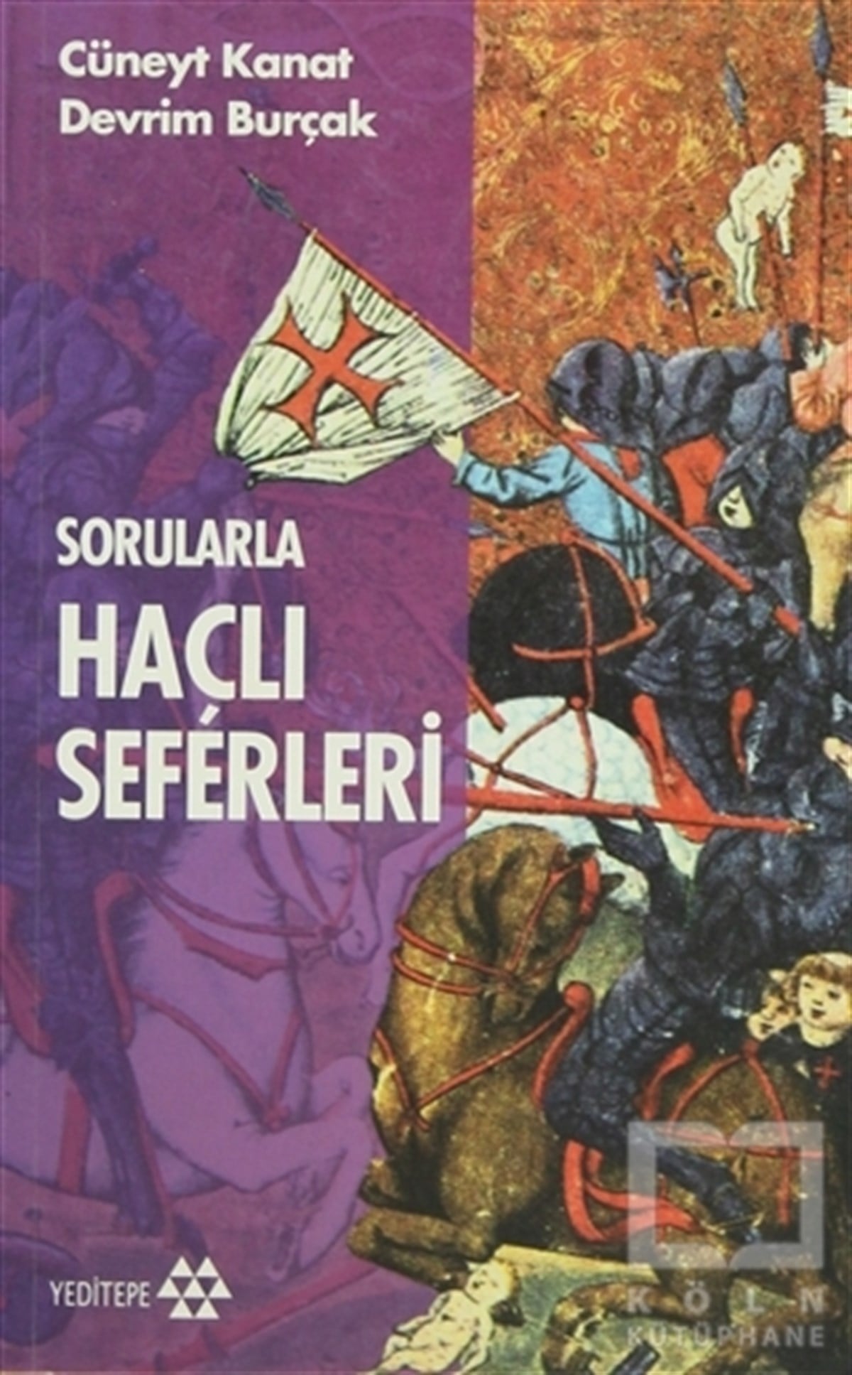 Cüneyt KanatDünya TarihiSorularla Haçlı Seferleri