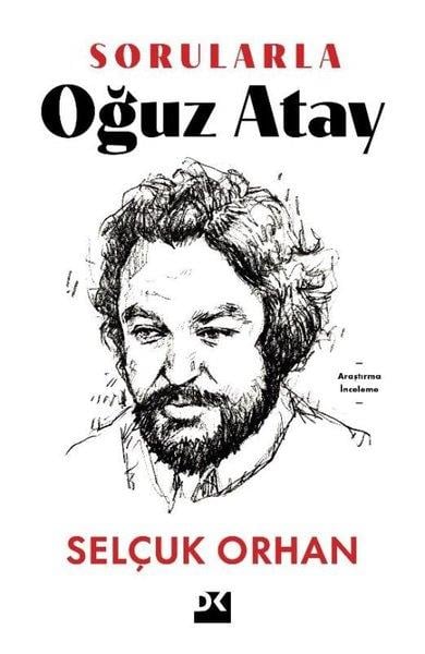 Selçuk OrhanEleştiri & Kuram & İnceleme KitaplarıSorularla Oğuz Atay