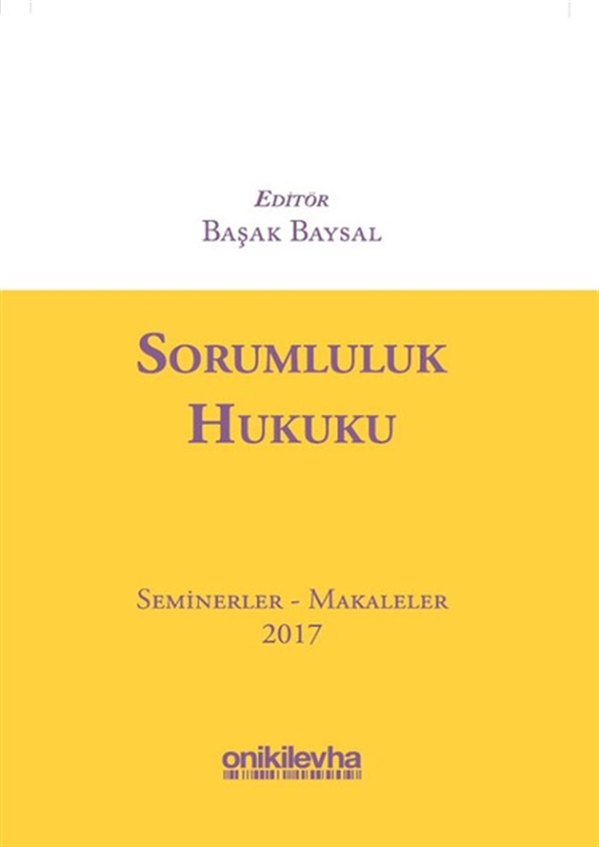 Başak BaysalHukuk Üzerine KitaplarSorumluluk Hukuku Seminerler Makaleler 2017
