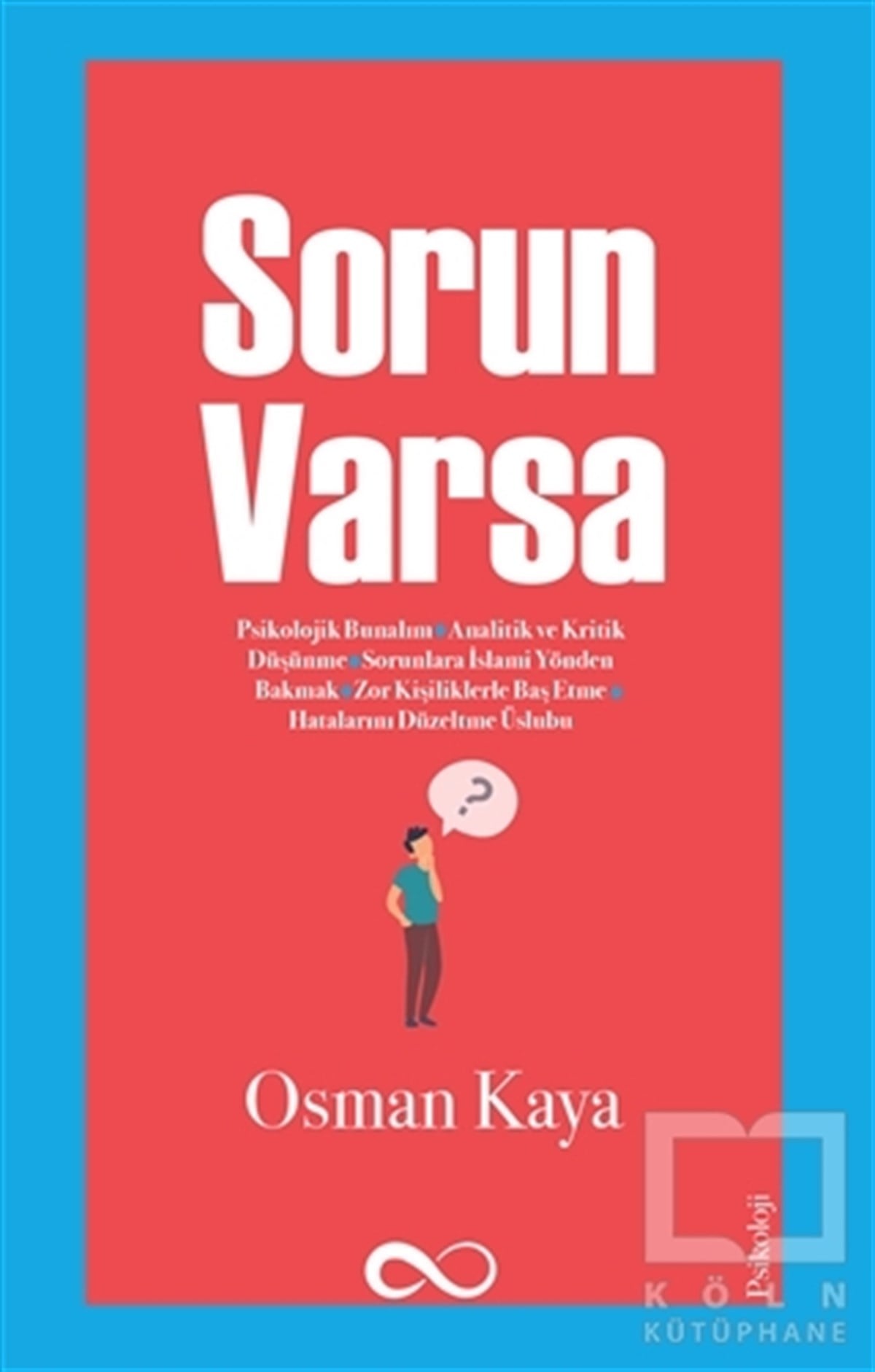 Osman KayaKişisel GelişimSorun Varsa