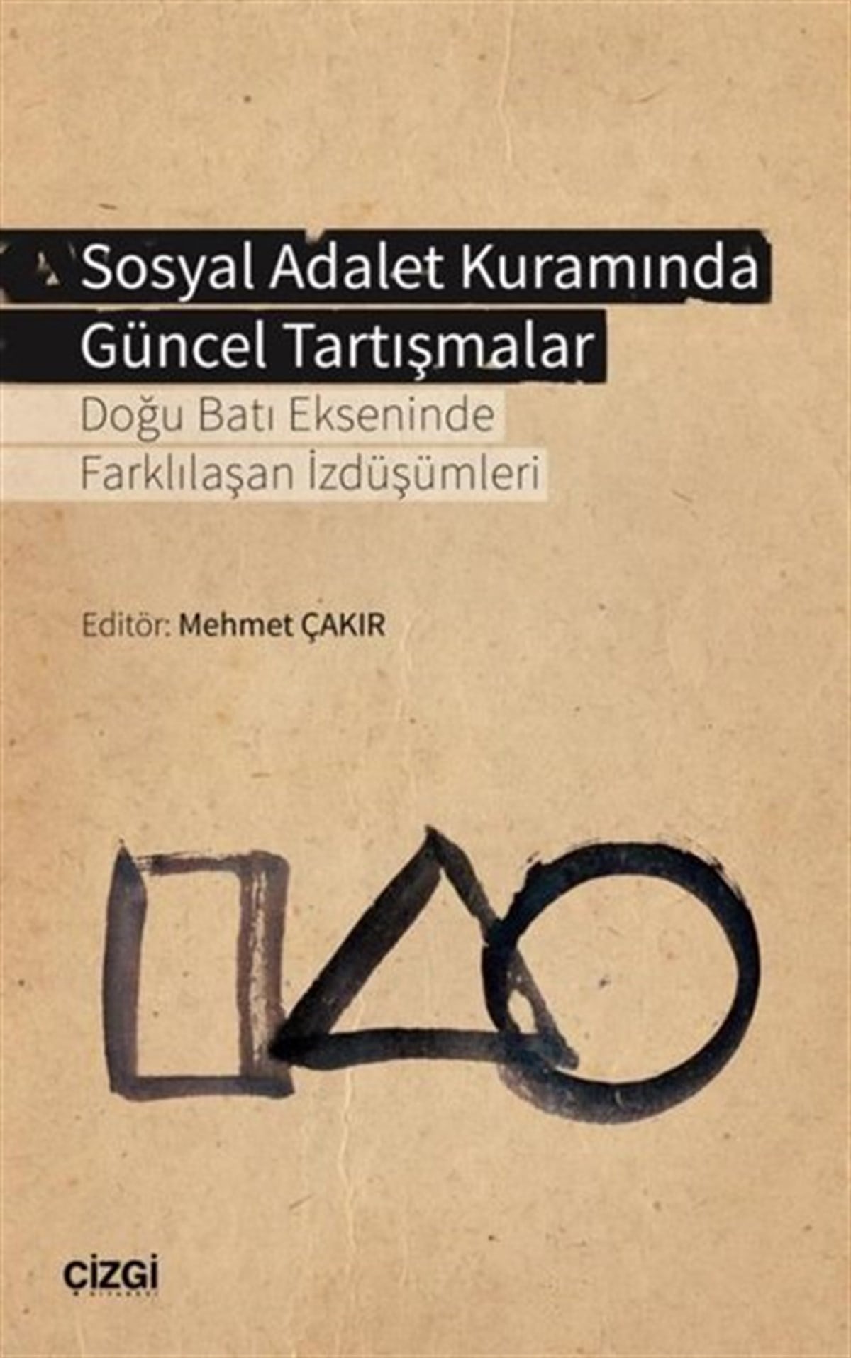 KolektifHukuk Üzerine KitaplarSosyal Adalet Kuramında Güncel Tartışmalar