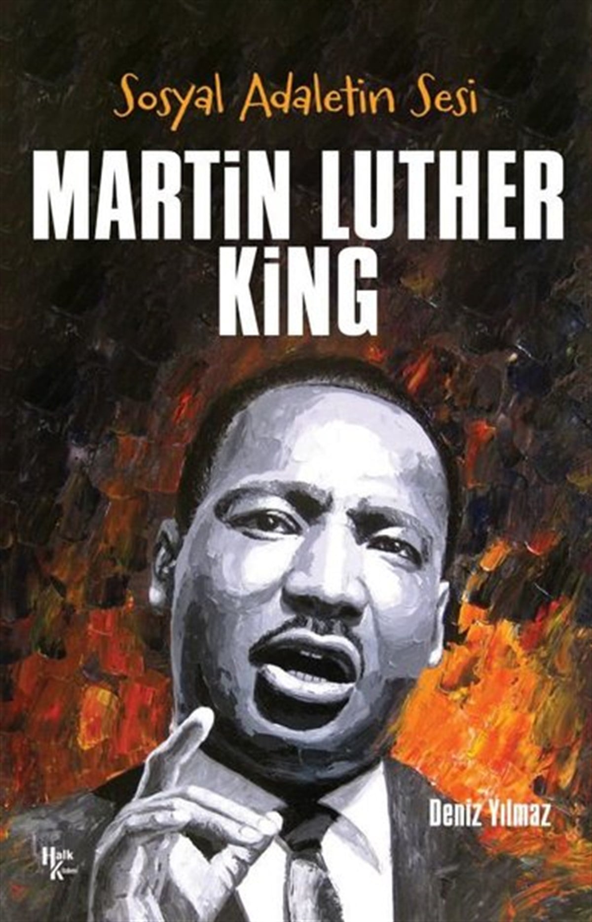 Deniz YılmazTarihi Biyografi ve Otobiyografi KitaplarıSosyal Adaletin Sesi: Martin Luther King