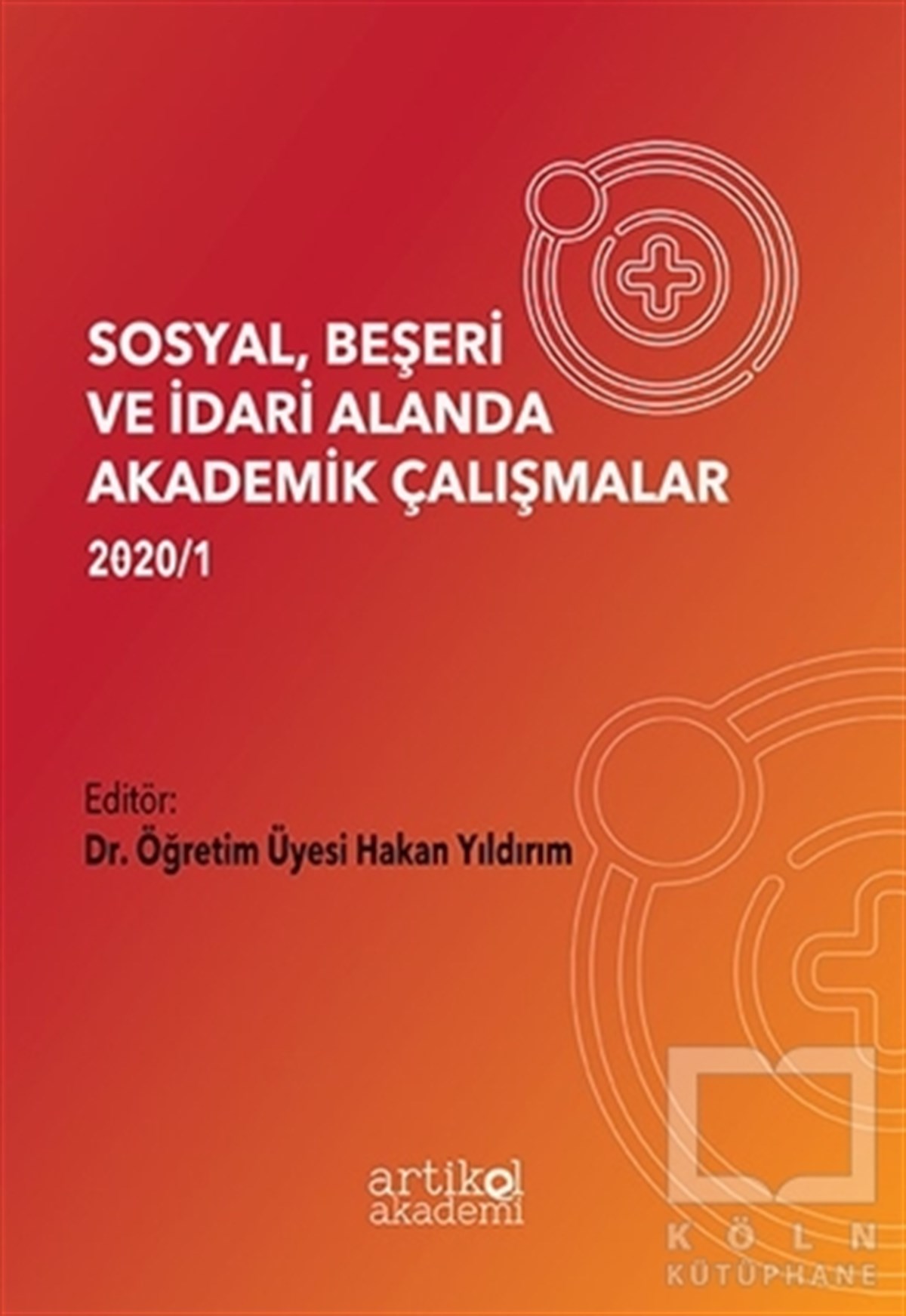 Hakan YıldırımSosyal Bilimler KitaplarıSosyal, Beşeri ve İdari Alanda Akademik Çalışmalar 2020/1