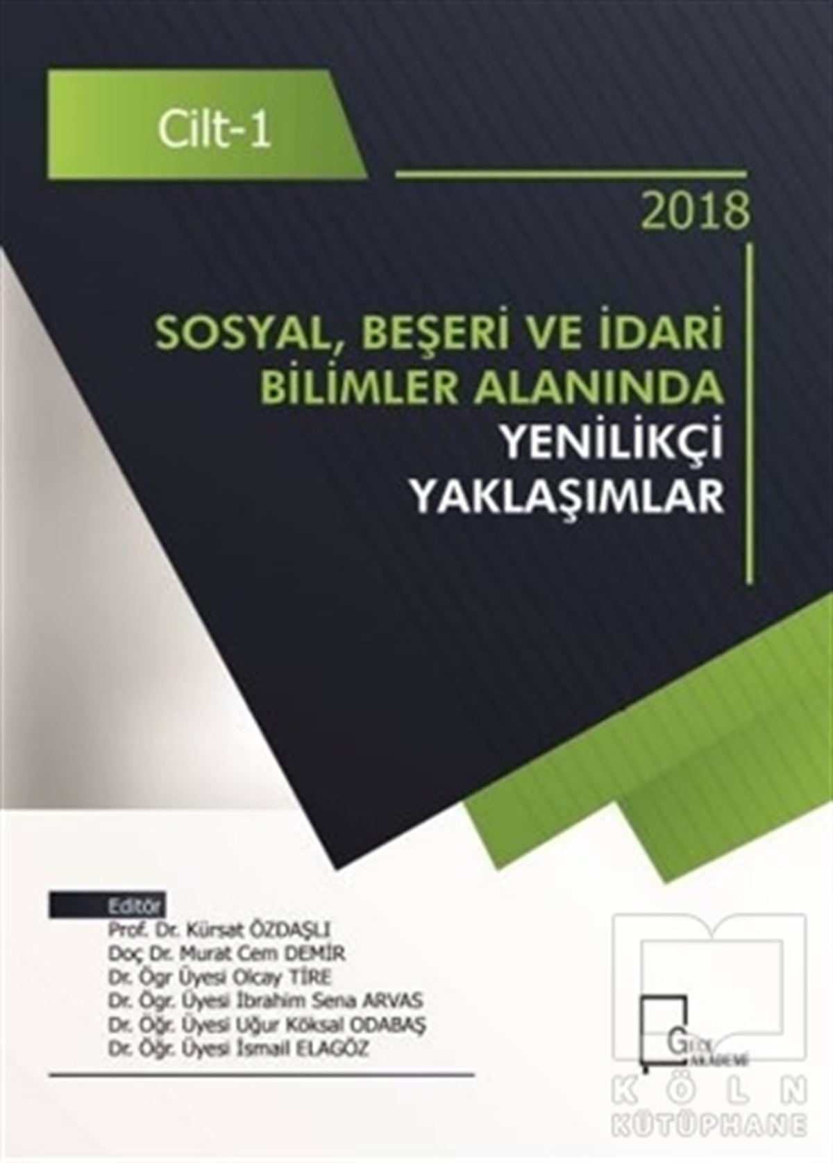 KollektifAkademikSosyal, Beşeri ve İdari Bilimler  Alanında Yenilikçi Yaklaşımlar Cilt 1