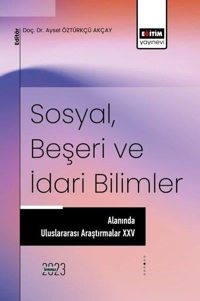 KolektifDigerSosyal Beşeri ve İdari Bilimler Alanında Uluslararası Araştırmalar 25