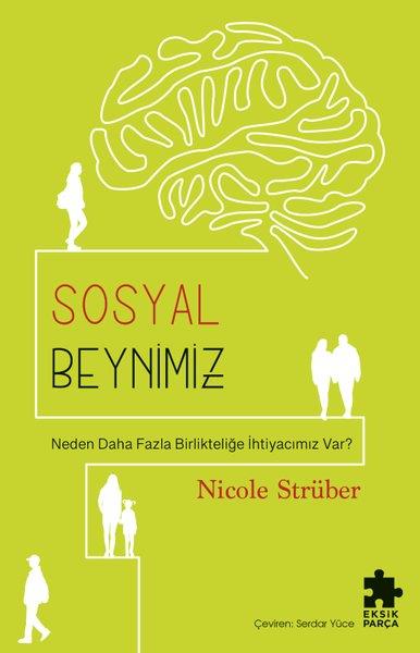Nicole StrüberPsikoloji KitaplarıSosyal Beynimiz - Neden Daha Fazla Birlikteliğe İhtiyacımız Var?