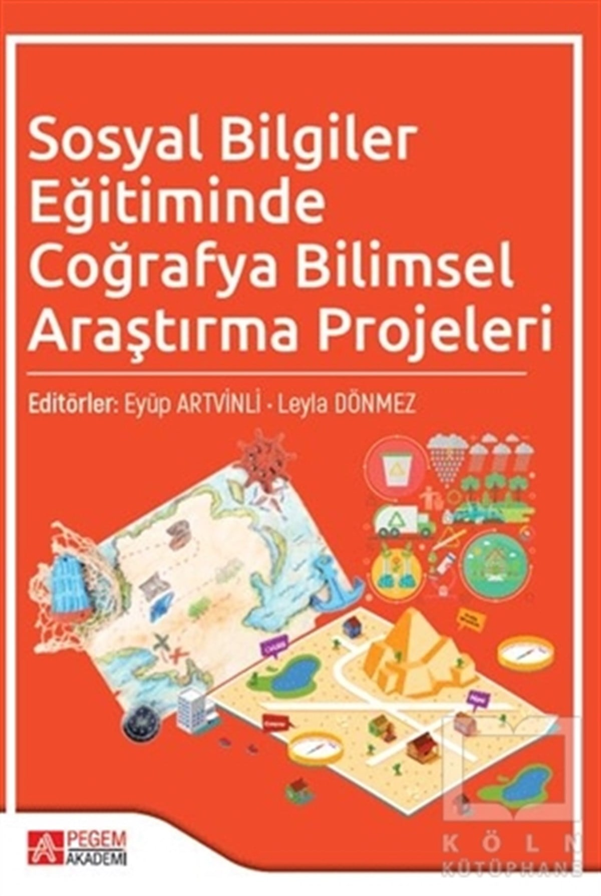 Leyla DönmezSosyal Bilimler KitaplarıSosyal Bilgiler Eğitiminde Coğrafya Bilimsel Araştırma Projeleri