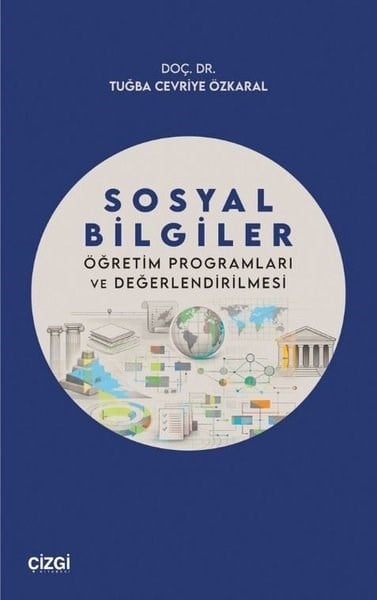 Tuğba Cevriye ÖzkaralSosyal Bilimler - ÖgretmenlikSosyal Bilgiler Öğretim Programları ve Değerlendirilmesi