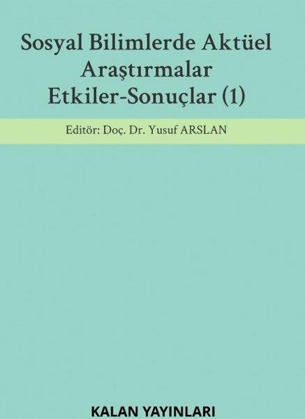 KolektifSosyal Bilimler - ÖgretmenlikSosyal Bilimlerde Aktüel Araştırmalar Etkiler - Sonuçlar 1