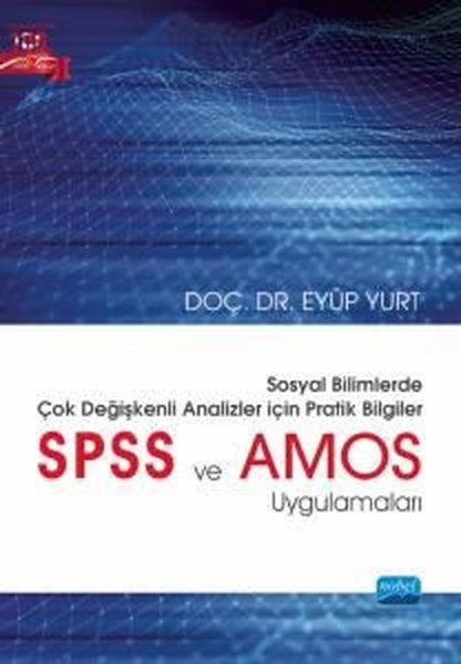 Eyüp YurtEğitimSosyal Bilimlerde Çok Değişkenli Analizler İçin Pratik Bilgiler - SPSS ve AMOS Uygulamaları