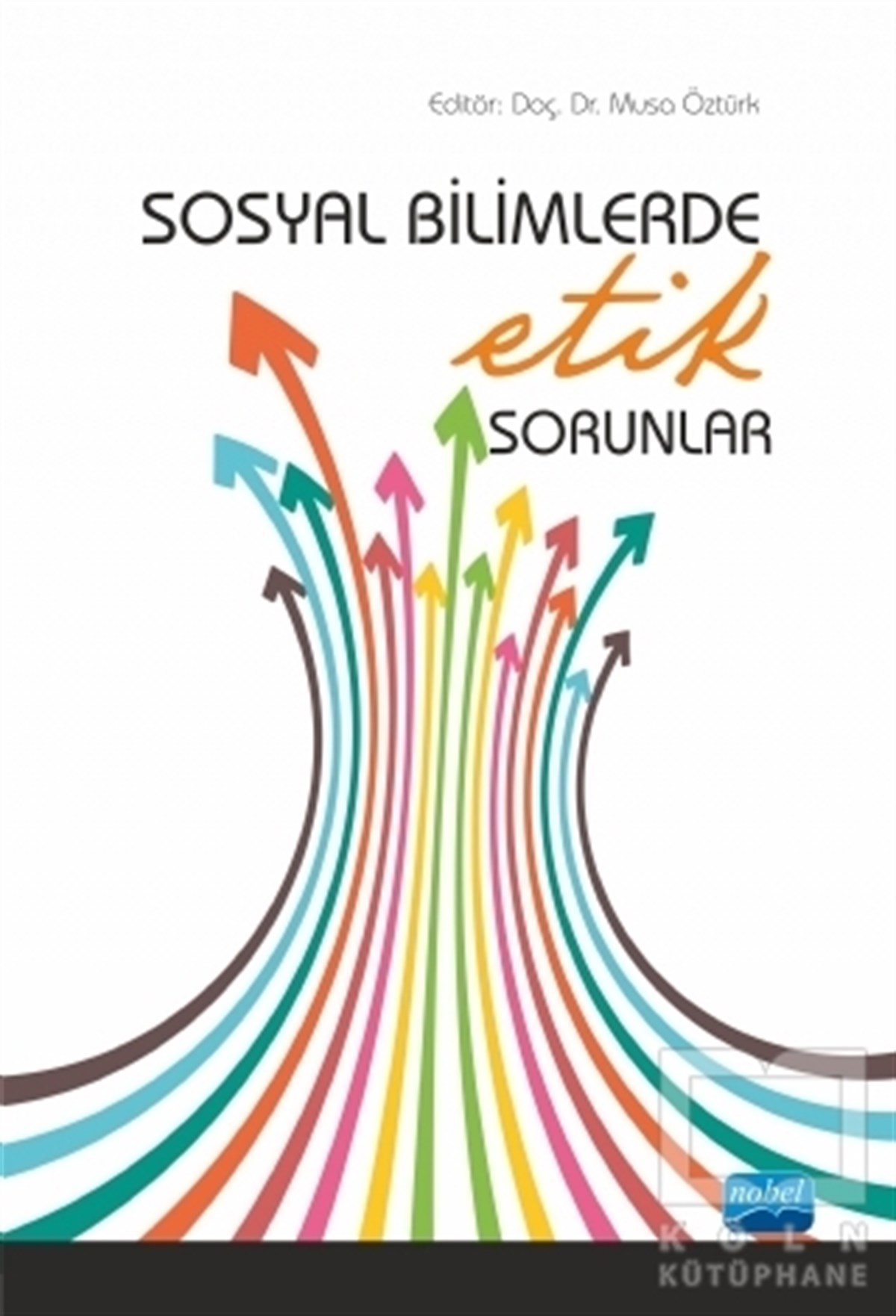 Ayşe Zişan FuratSosyal BilimlerSosyal Bilimlerde Etik Sorunlar