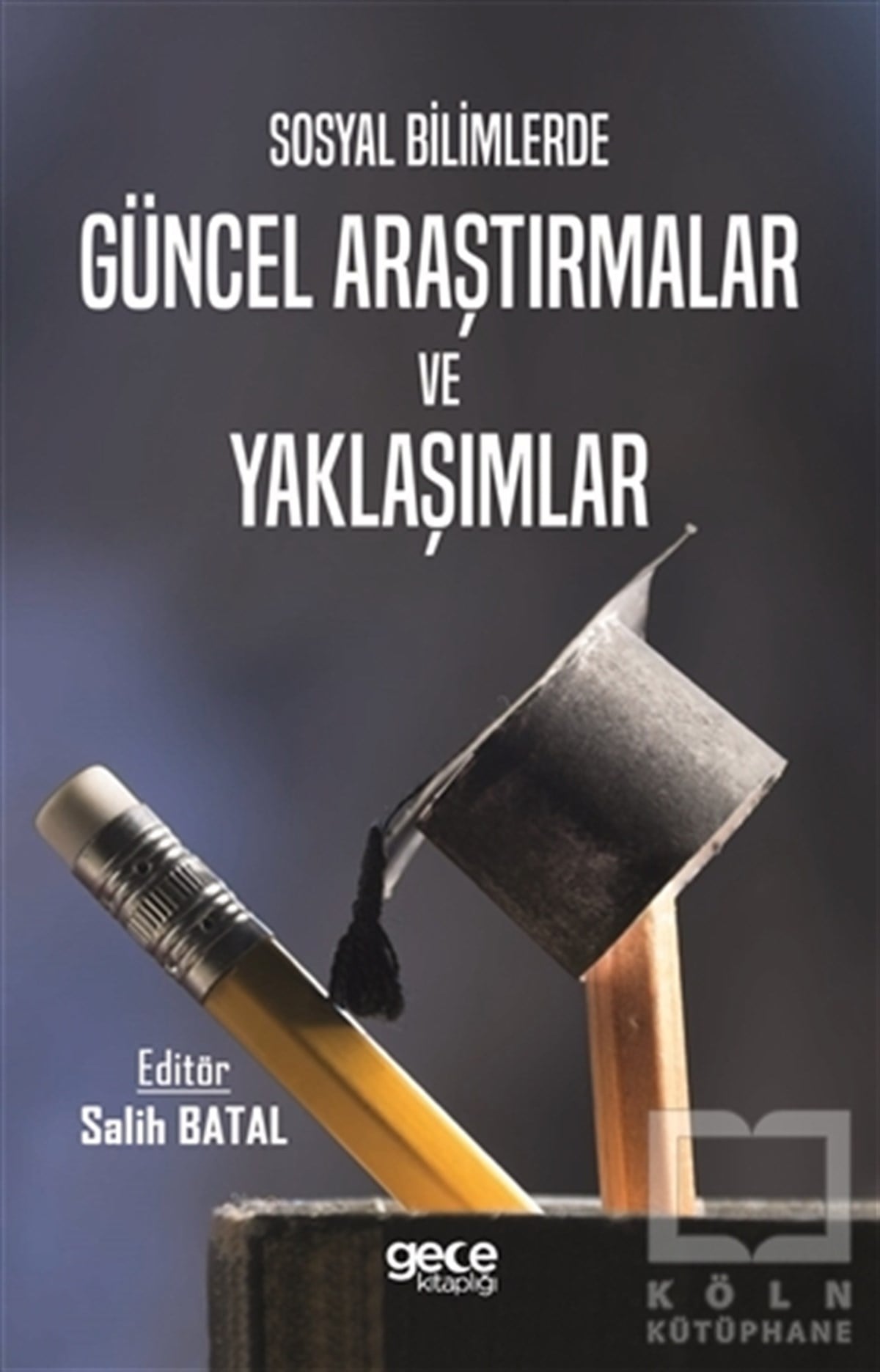 KolektifGenel SosyolojiSosyal Bilimlerde Güncel Araştırmalar ve Yaklaşımlar