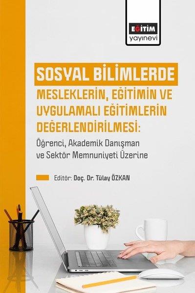 KolektifEğitimSosyal Bilimlerde Mesleklerin, Eğitimin ve Uygulamalı Eğitimlerin Değerlendirilmesi