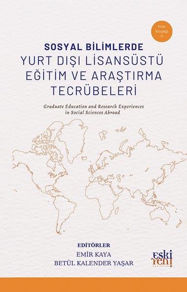 KolektifEğitimSosyal Bilimlerde Yurt Dışı Lisansustu Eğitim ve Araştırma Tecrubeleri