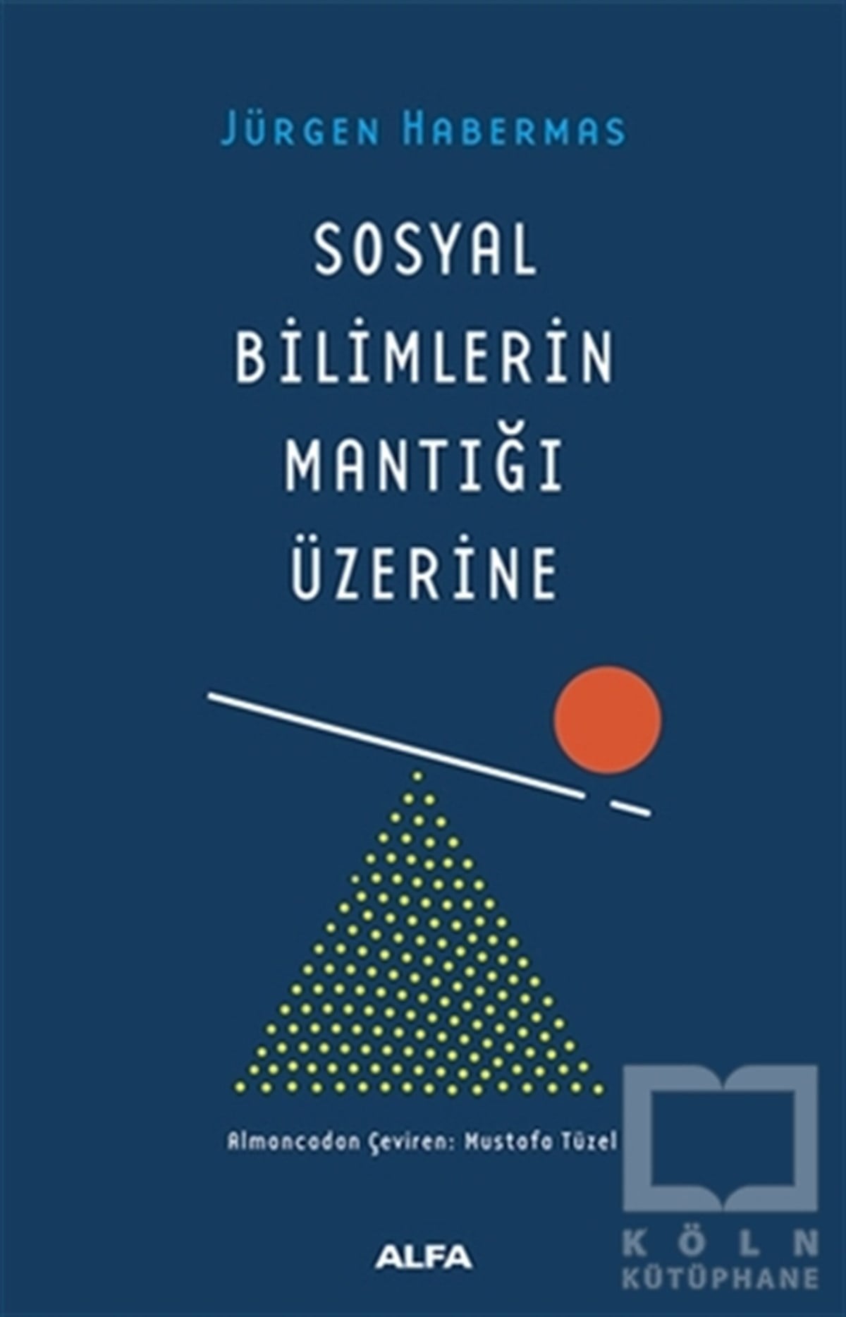 Jürgen HabermasAraştıma-İnceleme-ReferansSosyal Bilimlerin Mantığı Üzerine