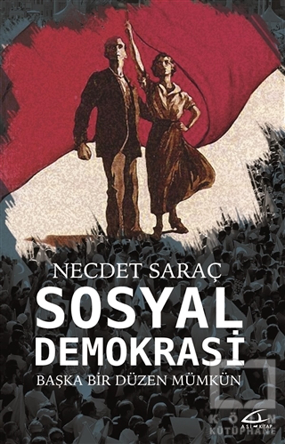 Necdet SaraçGüncel SiyasetSosyal Demokrasi - Başka Bir Düzen Mümkün