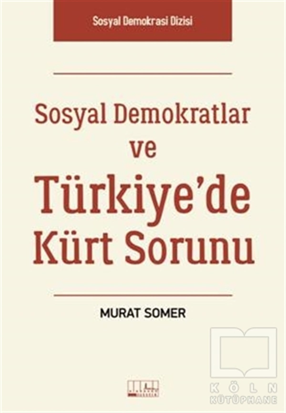 Murat SomerTürkiye Siyaseti ve PolitikasıSosyal Demokratlar ve Türkiye’de Kürt Sorunu